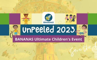 UNPEELED 2023: BANANAS Ultimate Children’s Event!