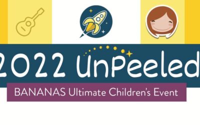UNPEELED 2022: BANANAS ULTIMATE CHILDREN’S EVENT